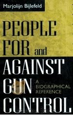 PEOPLE FOR AND AGAINST GUN CONTROL:A BIOGRAPHICAL REFERENCE（1999 PDF版）