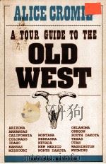 A TOUR GUIDE TO THE OLD WEST ALICE CROMIE 1990 PDF电子版封面 1558530509