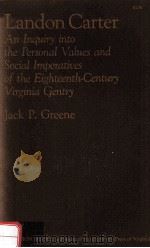 LANDON CARTER:AN INQUIRY INTO THE PERSONAL VALUES AND SOCIAL IMPERATIVES OF THE EIGHTEENTH-CENTURY V（1965 PDF版）