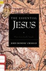 THE ESSENTIAL JESUS:WHAT JESUS REALLY TAUGHT 1989 PDF电子版封面 0062510452