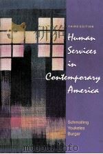 HUMAN SERVICES IN CONTEMPORARY AMERICA THIRD EDITION 1993 PDF电子版封面 0534195849 PAUL SCHMOLLING MERRILL YOUKEL