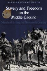 SLAVERY AND FREEDOM ON THE MIDDLE GROUND（1985 PDF版）