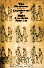 THE FIRSTBORN:EXPERIENCES OF EIGHT AMERICAN FAMILIES（1968 PDF版）