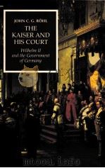 THE KAISER AND HIS COURT:WILHELM II AND THE GOVERNMENT OF GERMANY（1996 PDF版）