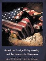 AMERICAN FOREIGN POLICY MAKING AND THE DEMOCRATIC DILEMMAS SIXTH EDITION（1994 PDF版）