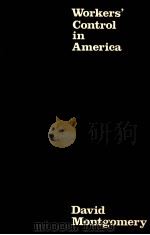 WORKERS' CONTROL IN AMERICA 1979 PDF电子版封面 0521280060 DAVID MONTGOMERY