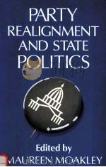 PARTY REALIGNMENT AND STATE POLITICS 1992 PDF电子版封面 0814205747 MAUREEN MOAKLEY