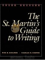THE ST.MARTIN'S GUIDE TO WRITING THIRD EDITION 1991 PDF电子版封面 0312034954 RISE B.AXELROD CHARLES R.COOPE