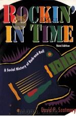 ROCKIN' IN TIME:A SOCIAL HISTORY OF ROCK-AND-ROLL 1996 PDF电子版封面 0134406788