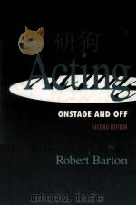 ACTING:ONSTAGE AND OFF SECOND EDITION 1993 PDF电子版封面 003072192X ROBERT BARTON