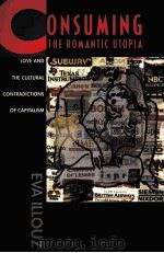 CONSUMING THE ROMANTIC UTOPIA:LOVE AND THE CULTURAL CONTRADICTIONS OF CAPITALISM（1997 PDF版）