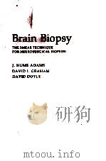 BRAIN BIOPSY:THE SMEAR TECHNIQUE FOR NEUROSURGICAL BIOPSIES 1981 PDF电子版封面 0412222701