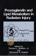 PROSTAGLANDIN AND LIPID METABOLISM IN RADIATION INJURY（1987 PDF版）