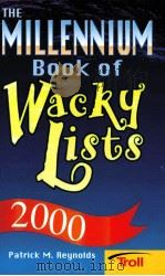 THE MILLENNIUM BOOK OF WACKY LISTS 1993 PDF电子版封面 0816768579