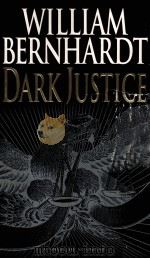 DARK JUSTICE WILLIAM BERNHARDT 1999 PDF电子版封面 0345434765