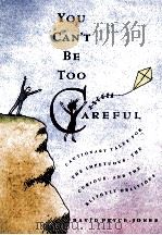 YOU CAN'T BE TOO CAREFUL 1992 PDF电子版封面 1563051567