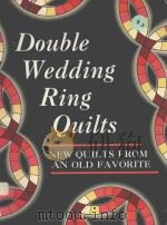 DOUBLE WEDDING RING QUILTS 1994 PDF电子版封面 0891458387