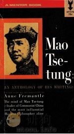 MAO TSE-TUNG:AN ANTHOLOGY OF HIS WRITINGS 1962 PDF电子版封面