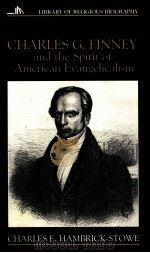CHARLES G.FINNEY AND THE SPIRIT OF AMERICAN EVANGELICALISM（1996 PDF版）
