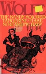 THE KANDY-KOLORED TANGERING-FLAKE STREAMLINE BABY 1963 PDF电子版封面 0374504687 TOM WOLFE