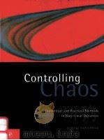 CONTROLLING CHAOS:THEORETICAL AND PRACTICAL METHODS IN NON-LINEAR DYNAMICS 1996 PDF电子版封面 0123968402 TOMASZ KAPITANIAK