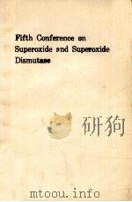 FIFTH CONFERENCE ON SUPEROXIDE AND SUPEROXIDE DISMUTASE（1989 PDF版）