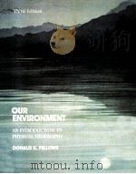 OUR ENVIRONMENT:AN INTRODUCTION TO PHYSICAL GEOGRAPHY THIRD EDITION 1985 PDF电子版封面 0471881937 DONALD KEITH FELLOWS
