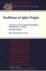 TRADITIONS OF IGBO ORIGIN:A STUDY OF PRE-COLONIAL POPULATION MOVEMENTS IN AFRICA REVISED EDITION（1994 PDF版）