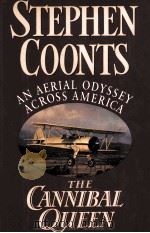 THE CANNIBAL QUEEN:AN AERIAL ODYSSEY ACROSS AMERICA（1992 PDF版）