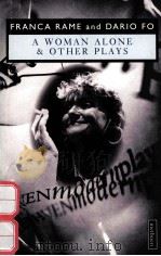 FRANCA RAME AND DARIO FO:A WOMAN ALONE & OTHER PLAYS 1991 PDF电子版封面 0413640302