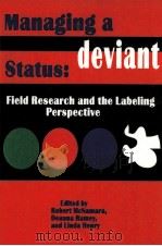 MANAGING A DEVIANT STATUS:FIELD RESEARCH AND THE LABELING PERSPECTIVE（1995 PDF版）