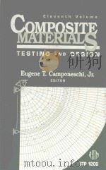 COMPOSTITE MATERIALS:TESTING AND DESIGN--ELEVENTH VOLUME 1993 PDF电子版封面 0803118791