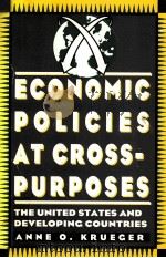 ECONOMIC POLICIES AT CROSS-PURPOSES:THE UNITED STATES AND DEVELOPING COUNTRIES 1993 PDF电子版封面 0815750536