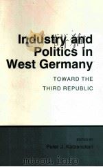 INDUSTRY AND POLITICS IN WEST GERMANY:TOWARD THE THIRD REPUBLIC（1989 PDF版）