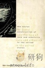 THE SOCIAL CONSTRUCTION OF RACE AND ETHNICITY IN THE UNITED STATES（1998 PDF版）