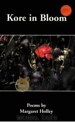 KORE IN BLOOM 1998 PDF电子版封面 0914278746 MARGARET HOLLEY