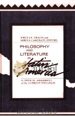 PHILOSOPHY AND LITERATURE IN LATIN AMERICA:A CRITICAL ASSESSMENT OF THE CURRENT SITUATION 1989 PDF电子版封面 0791400387 JORGE J.E.GRACIA MIREYA CAMURA
