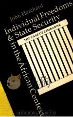 INDIVIDUAL FREEDOMS & STATE SECURITY IN THE AFRICAN CONTEXT:THE CASE OF ZIMBABWE 1993 PDF电子版封面 0821410318