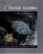 COLLEGE AGEBRA GRAPHS AND MODELS 1997 PDF电子版封面 0201848902 MARVIN L.BITTINGER JUDITH A.BE