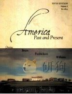 AMERICA PAST AND PRESENT FIFTH EDITION VOLUME I TO 1877 1999 PDF电子版封面 0321002911