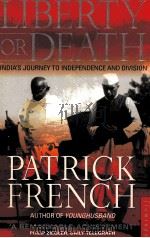 LIBERTY OF DEATH:INDIA'S JOURNEY TO INDEPENDENCE AND DIVISION 1997 PDF电子版封面 0006550452