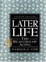 LATER LIFE THE REALITIES OF AGING FOURTH EDITION（1996 PDF版）