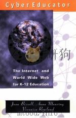 CYBER EDUCATOR:THE INTERNET AND WORLD WIDE WEB FOR K-12 EDUCATION（1999 PDF版）