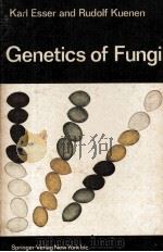 GENETICS OF FUNGI 1967 PDF电子版封面 KARL ESSER