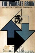 ADVANCES IN PRIMATOLOGY VOLUME 1 THE PRIMATE BRAIN（1970 PDF版）