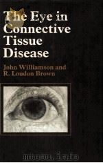 THE EYE IN CONNECTIVE TISSUE DISEASE   1978  PDF电子版封面  0713143118   