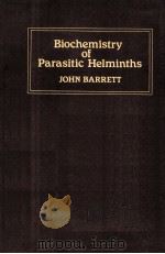 BIOCHEMISTRY OF PARASITIC HELMINTHS 1981 PDF电子版封面 0333256689