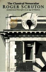 THE CLASSICAL VERNACULAR:ARCHITECTURAL PRINCIPLES IN AN AGE OF NIHILISM（1994 PDF版）