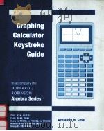 GRAPHING CALCULATOR KEYSTROKE GUIDE TO ACCOMPANY THE HUBBARD/ROBINSON ALGEBRA SERIES 1995 PDF电子版封面 0669333220 BENJAMIN N.LEVY
