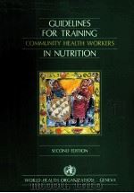 GUIDELINES FOR TRAINING COMMUNITY HEALTH WORKERS IN NUTRITION SECOND EDITION（1986 PDF版）